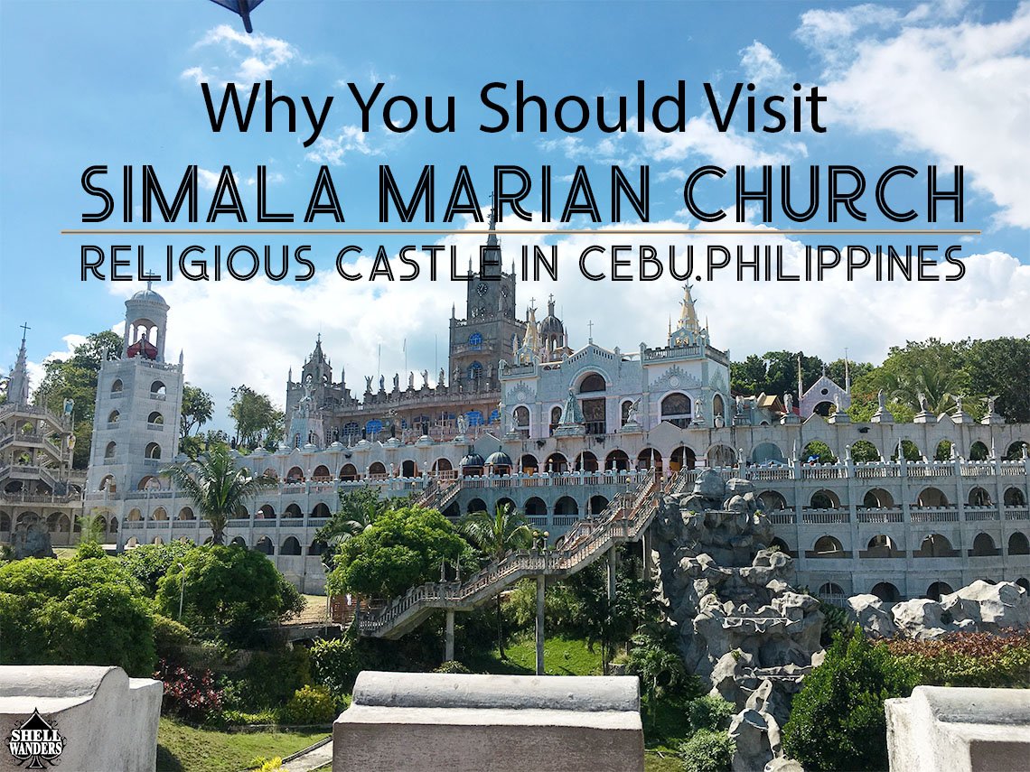 Why You Should be Visiting Simala - Religious Castle Place in Cebu ...