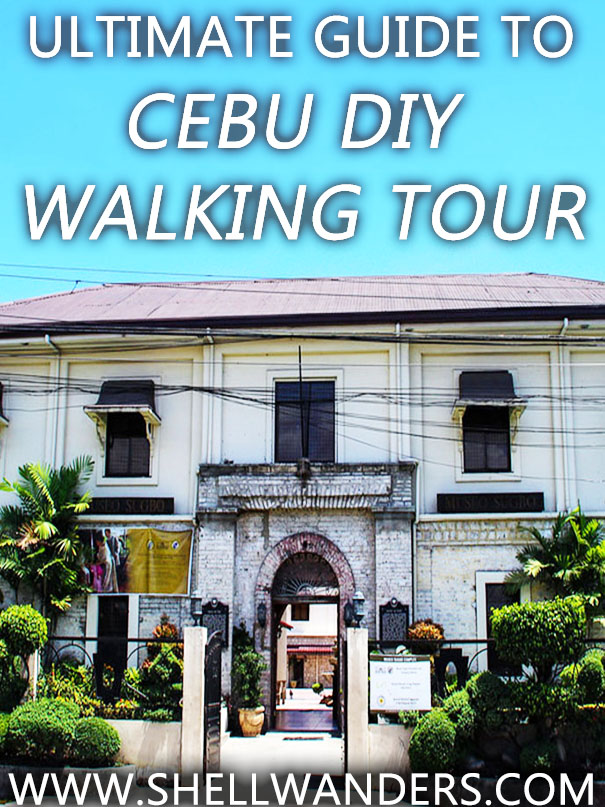 Ultimate Guide To Cebu DIY Walking Tour » Shellwanders